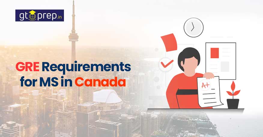GRE Requirements for MS in Canada