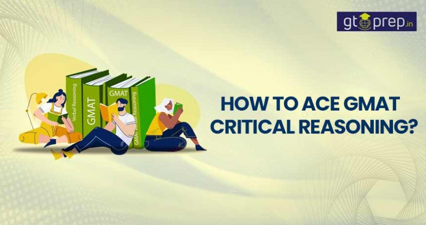 GMAT Critical Reasoning: What You Need to Know