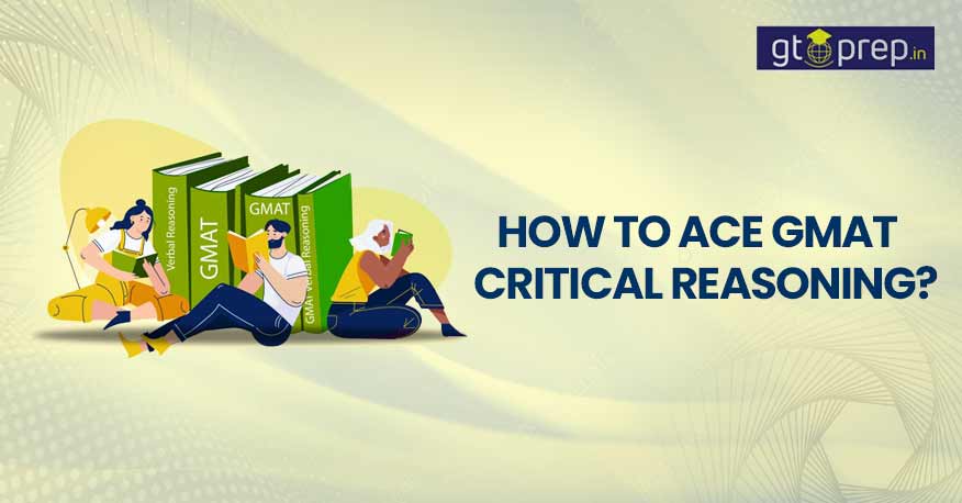 GMAT Critical Reasoning: What You Need to Know