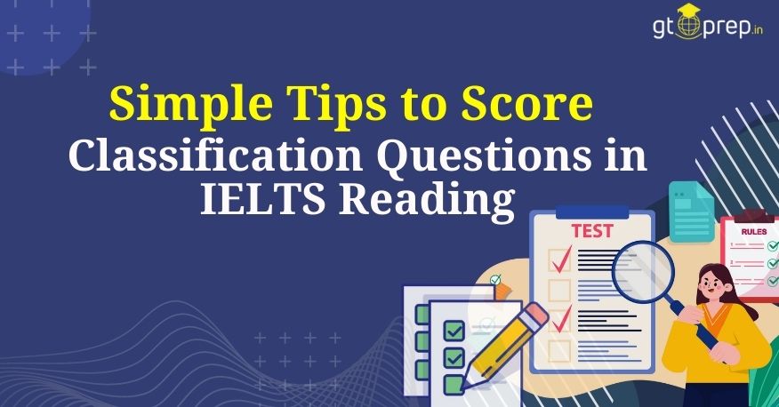 IELTS Reading Classification Questions: 3 Steps to Answer Easily